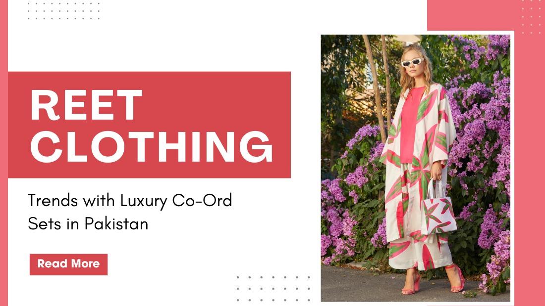 Reet clothing Luxury co-ord sets pakistan